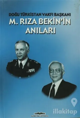 M. Rıza Bekin'in Anıları Doğu Türkistan Vakfı Başkanı