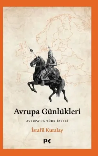 Avrupa Günlükleri;Avrupa'da Türk İzleri