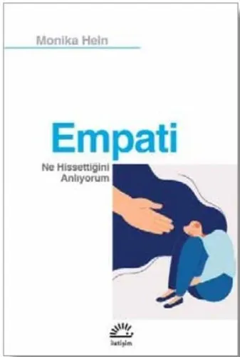 Empati; Ne Hissettiğini Anlıyorum