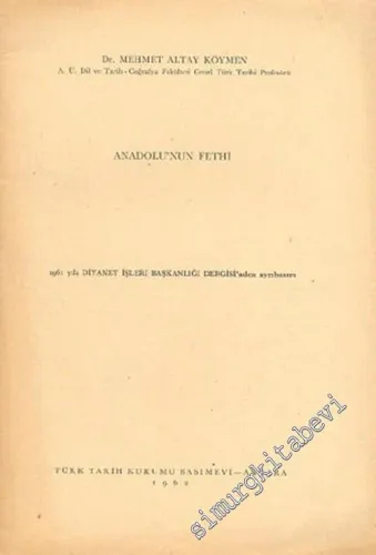 Anadolu'nun Fethi ( Diyanet İşleri Başkanlığı Dergisi'nden (1961) Ayrı Basım ) -        1962