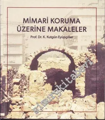 Mimari Koruma Üzerine Makaleler -        2001
