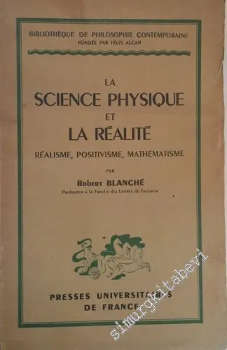 La Science Physique et la Réalité: Réalisme, Positivisme, Mathématisme -