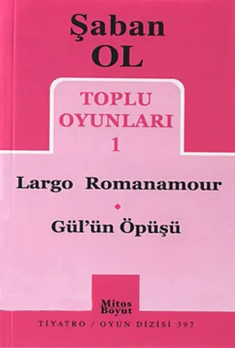 Toplu Oyunları 1 - Largo Romanamour / Gül'ün Öpüşü