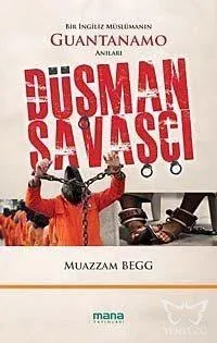 Düşman Savaşçı; Bir İngiliz Müslümanın Guantanamo Anıları