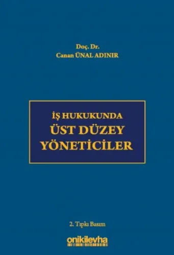 İş Hukukunda Üst Düzey Yöneticiler Canan Ünal Adınır