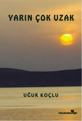 Yarın Çok Uzak