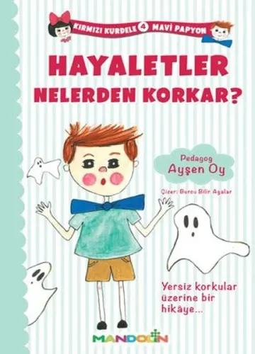 Hayaletler Nelerden Korkar?; Kırmızı Kurdele Mavi Papyon 4