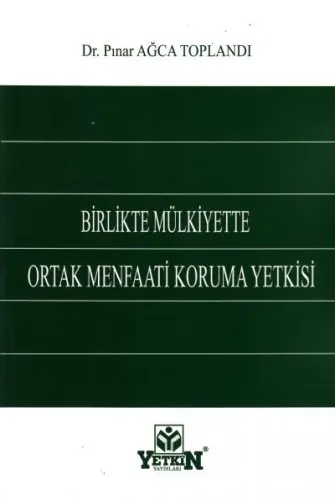 Birlikte Mülkiyette Ortak Menfaati Koruma Yetkisi