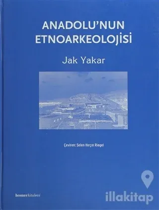 Anadolu'nun Etnoarkeolojisi (Ciltli)