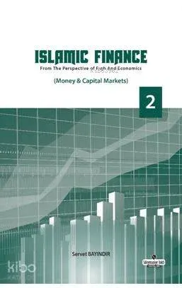 Islamic Finance 2; From The Perspective of Figh and Economics - Money - Capital Markets