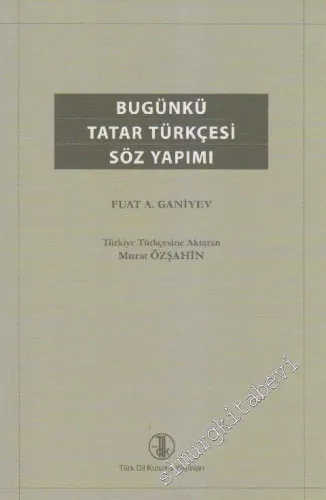 Bugünkü Tatar Türkçesi Söz Yapımı -         2013