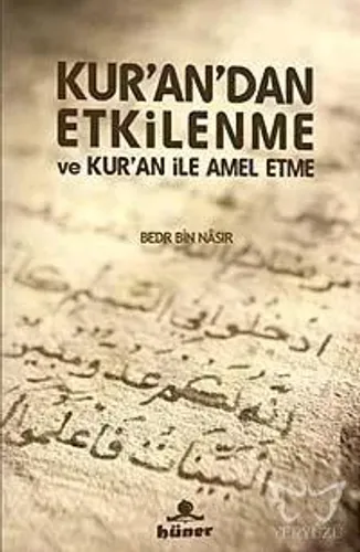 Kurandan Etkilenme ve Kuran İle Amel Etme