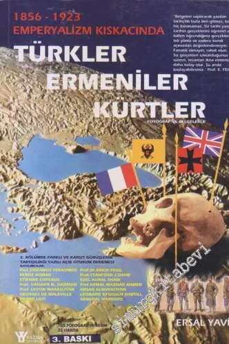 Emperyalizm Kıskacında Türkler, Ermeniler, Kürtler Fotoğraf ve Belgelerle 1856 - 1923  -        2001