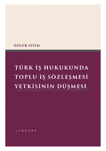 Türk İş Hukukunda Toplu İş Sözleşmesi Yetkisinin Düşmesi