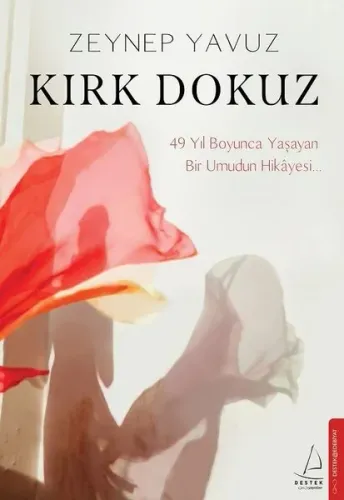 Kırk Dokuz;49 Yıl Boyunca Yaşayan Bir Umudun Hikayesi