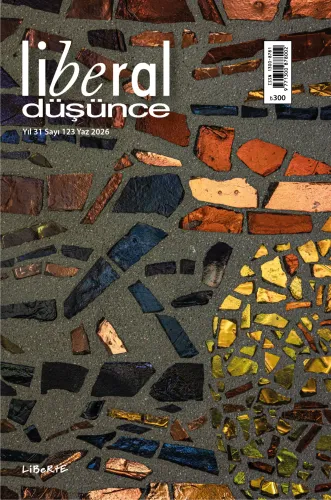 Liberal Düşünce Dergisi, Sayı 123, Yaz 2026 - - Liberal Düşünce Dergis