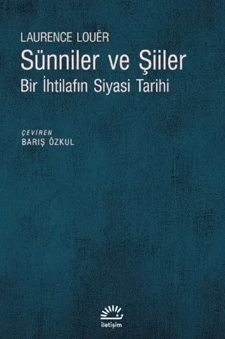 Sünniler ve Şiiler - Bir İhtilafın Siyasi Tarihi