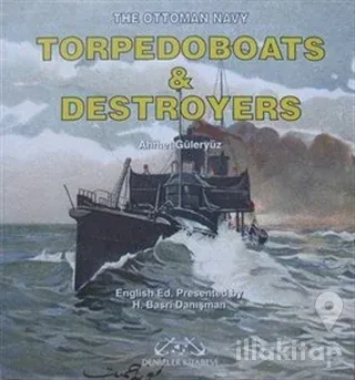 The Ottoman Navy Torpedoboats and Destroyers