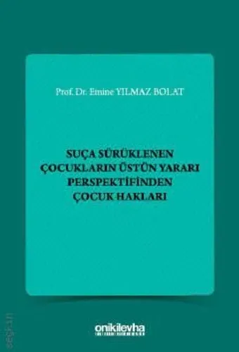 Suça Sürüklenen Çocukların Üstün Yararı Perspektifinden Çocuk Hakları