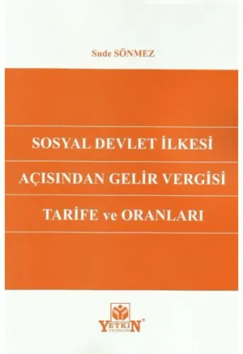 Sosyal Devlet İlkesi Açısından Gelir Vergisi Tarife ve Oranları