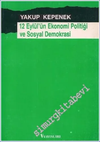 12 Eylül'ün Ekonomi Politiği ve Sosyal Demokrasi - 1987