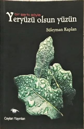 Bir Şarkı Söyle Yeryüzü Olsun Yüzün