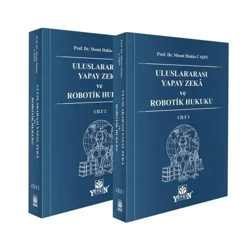 Uluslararası Yapay Zekâ ve Robotik Hukuku (2 Cilt – Takım)