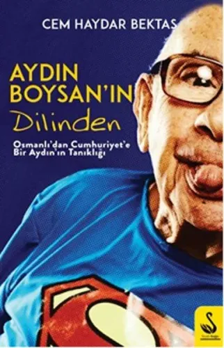 Aydın Boysan'ın Dilinden; Osmanlıdan Cumhuriyete Tanıklık