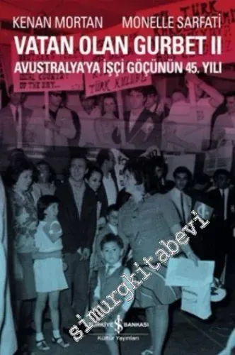 Vatan Olan Gurbet 2: Avustralya'da İşçi Göçünün 45 Yılı - 2014