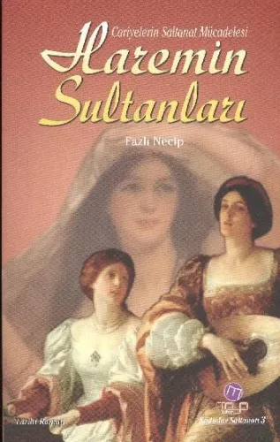 Haremin Sultanları; Cariyelerin Saltanat Mücadelesi