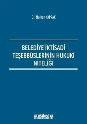 Belediye İktisadi Teşebbüslerinin Hukuki Niteliği