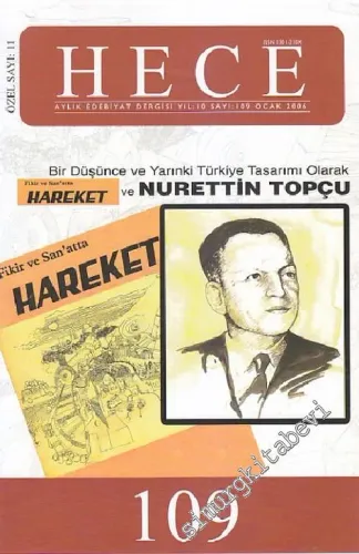 Hece Aylık Edebiyat Dergisi Bir Düşünce ve Yarınki Türkiye Tasarımı Olarak Fikir ve Sanatta Hareket ve Nurettin Topçu Özel Sayısı   - Sayı: 109    Yıl: 10  Ocak 2006