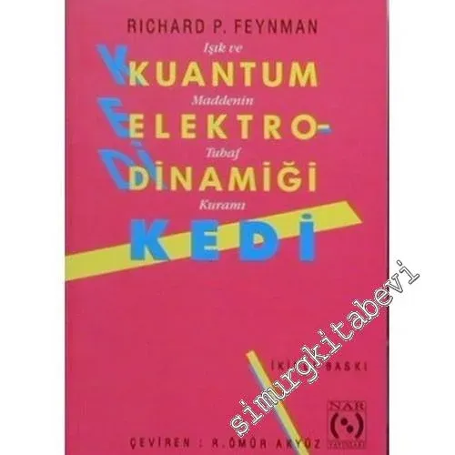 Kuantum Elektro Dinamiği KEDİ: Işık ve Maddenin Tuhaf Kuramı -        1997