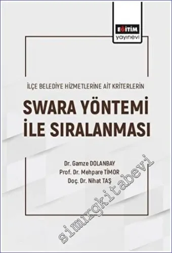 İlçe Belediye Hizmetlerine Ait Kriterlerin Swara Yöntemi ile Sıralanması -         2023