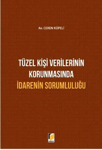Tüzel Kişi Verilerinin Korunmasında İdarenin Sorumluluğu