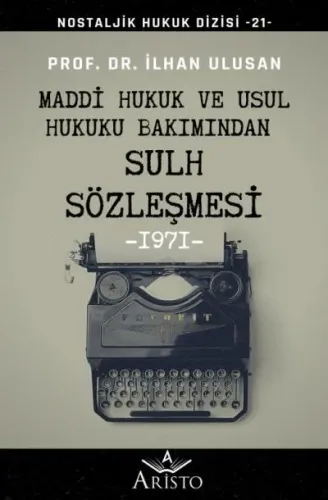 Maddi Hukuk ve Usul Hukuku Bakımından Sulh Sözleşmesi