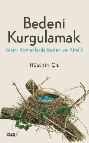 Bedeni Kurgulamak (İslami Romanlarda Beden ve Kimlik)