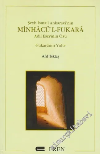 Şeyh İsmail Ankaravi'nin Minhacül Fukara Adlı Eserinin Özü - Fukaranın Yolu -        2004