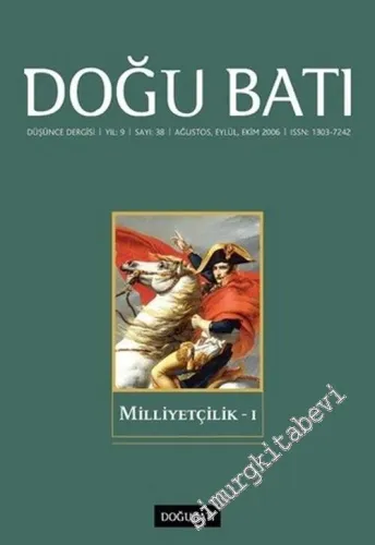 Doğu Batı: Üç Aylık Düşünce Dergisi, Dosya: Milliyetçilik 1 - Sayı: 38    Yıl 9  Ağustos - Eylül - Ekim  2019