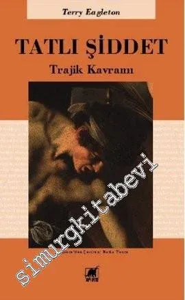 Tatlı Şiddet : Trajik Kavramı -         2021