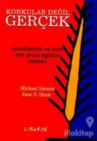 Korkular Değil, Gerçek Çocuklarınız ve Sizin İçin Çevre Eğitimi Rehberi