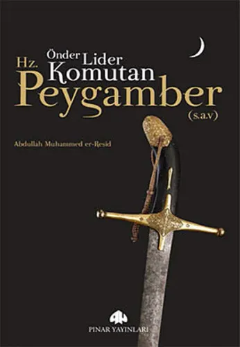 Önder, Lider, Komutan Hz.Peygamber (s.a.v)