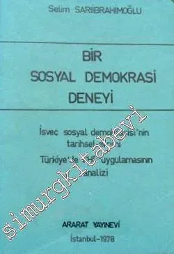 Bir Sosyal Demokrasi Deneyi: İsveç Sosyal Demokrasisi'nin Tarihsel Evrimi - Türkiye'de CHP Uygulamasının Analizi -        1978
