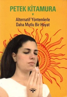Alternatif Yöntemlerle Daha Mutlu Bir Hayat