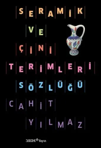 Seramik ve Çini Terimleri Sözlüğü