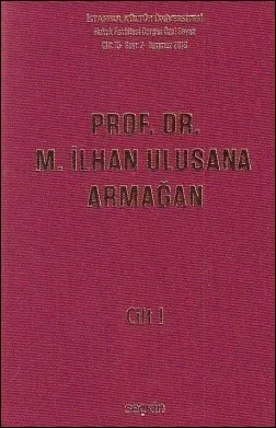 Prof. Dr. M. İlhan Ulusana Armağan Cilt I