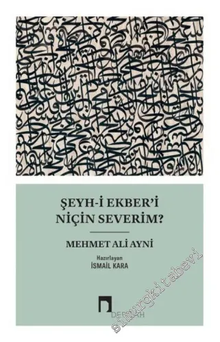 Şeyh-i Ekber'i Niçin Severim? -         2020