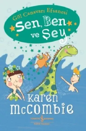 Sen, Ben ve Şey - Göl Canavarı Efsanesi; Karen McCombie