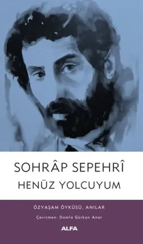 Sohrap Sepehri Henüz Yolcuyum;Özyaşam Öyküsü, Anılar | benlikitap.com