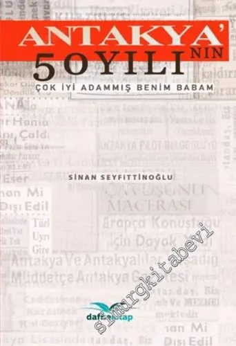 Antakya'nın 50 Yılı - Çok İyi Adammış Benim Babam -